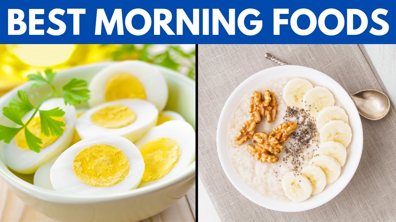 Top 10 Morning Foods You Should Eat Every Day | Malachain